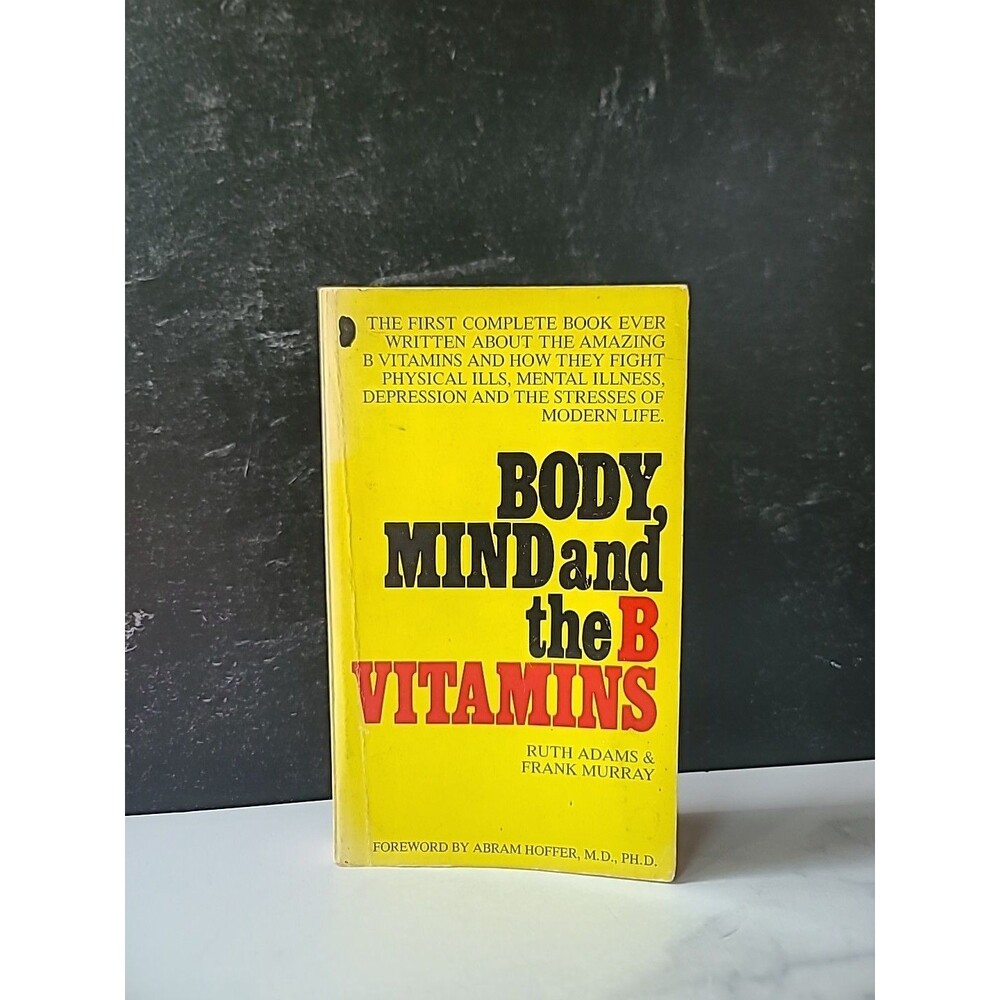Body, Mind And The B Vitamins By Ruth Adams & Frank Murray Paperback